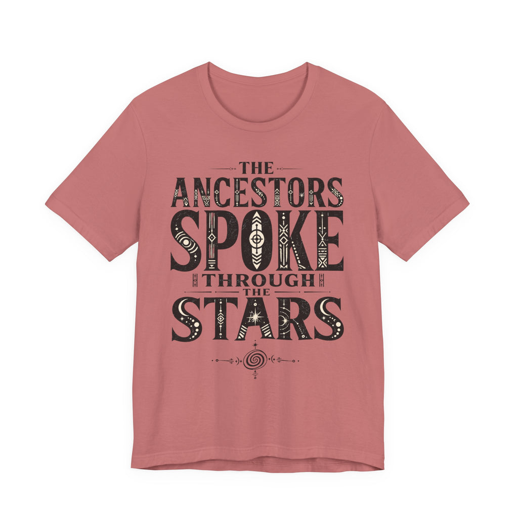 Ancestors Spoke T-Shirt