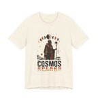 Cosmos Speaks T-Shirt