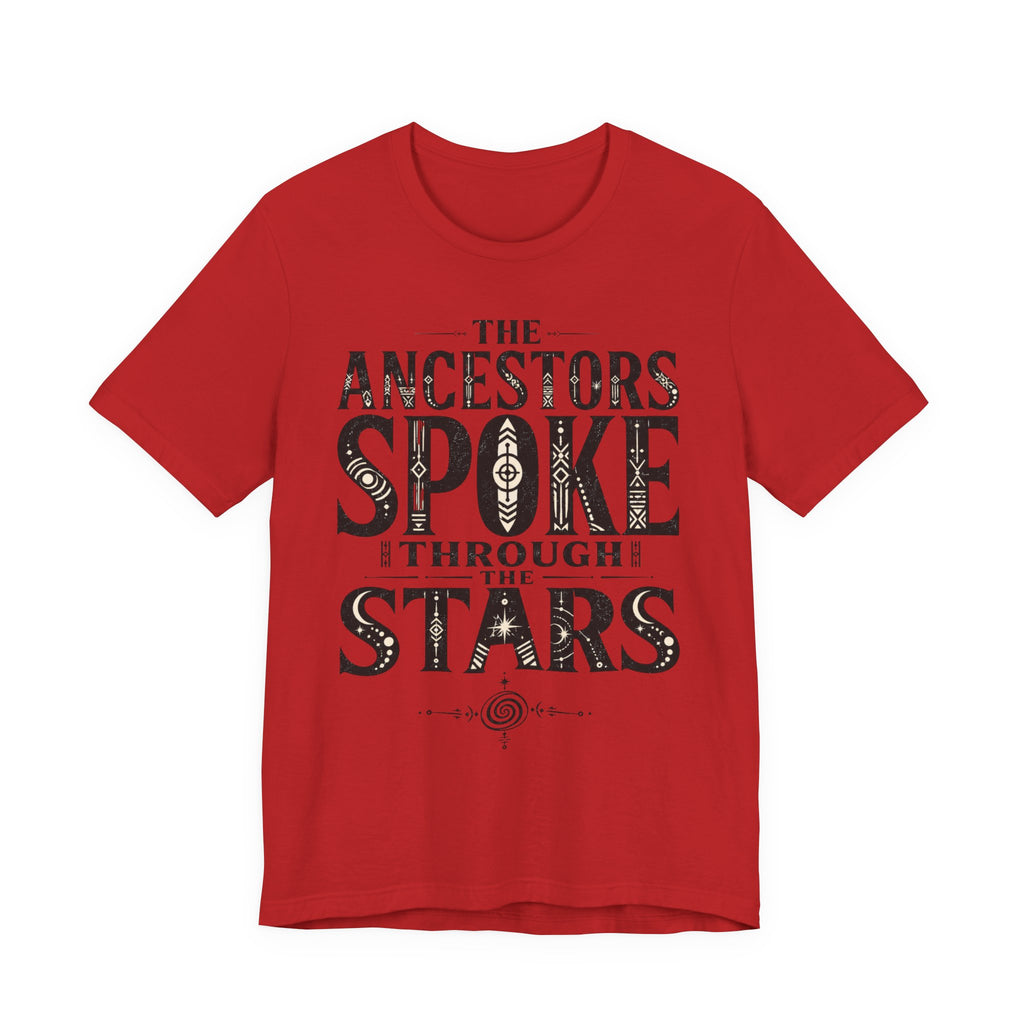 Ancestors Spoke T-Shirt
