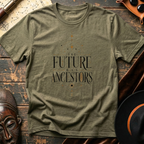 Future has Ancestors T-Shirt