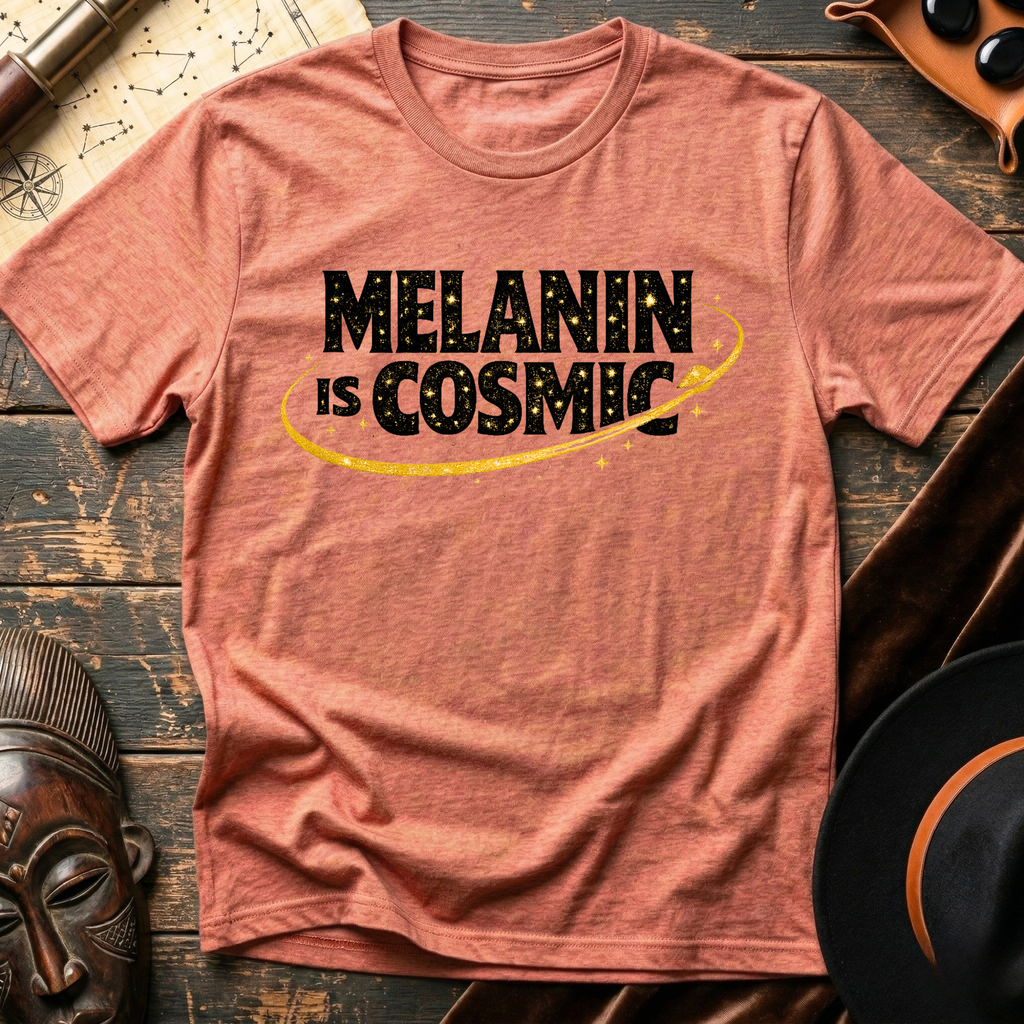 Melanin is Cosmic T-Shirt