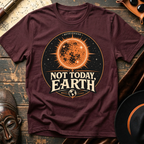 Not Today Earth T-Shirt