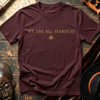 We Are All Stardust T-Shirt