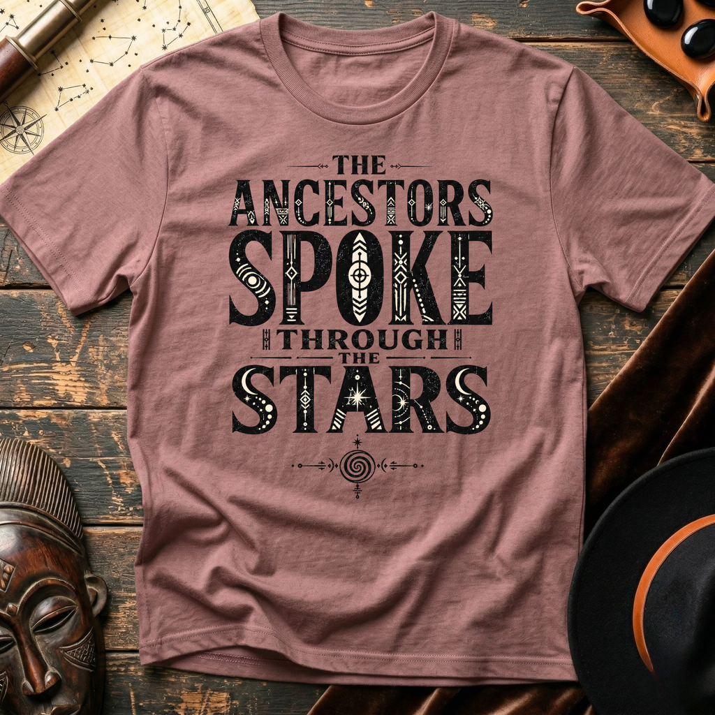 Ancestors Spoke T-Shirt