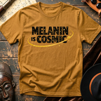 Melanin is Cosmic T-Shirt