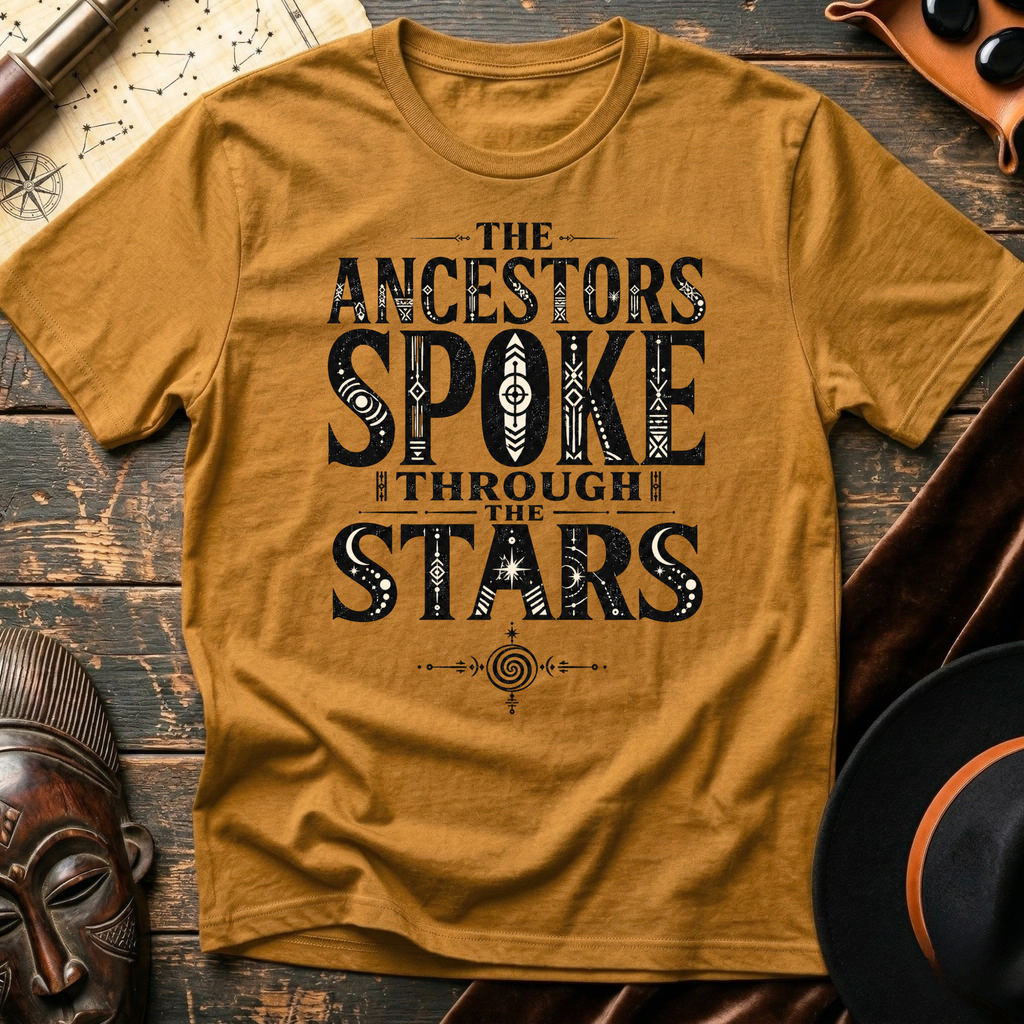Ancestors Spoke T-Shirt
