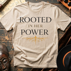 Rooted in her Power T-Shirt