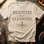 Rooted but Elevated T-Shirt