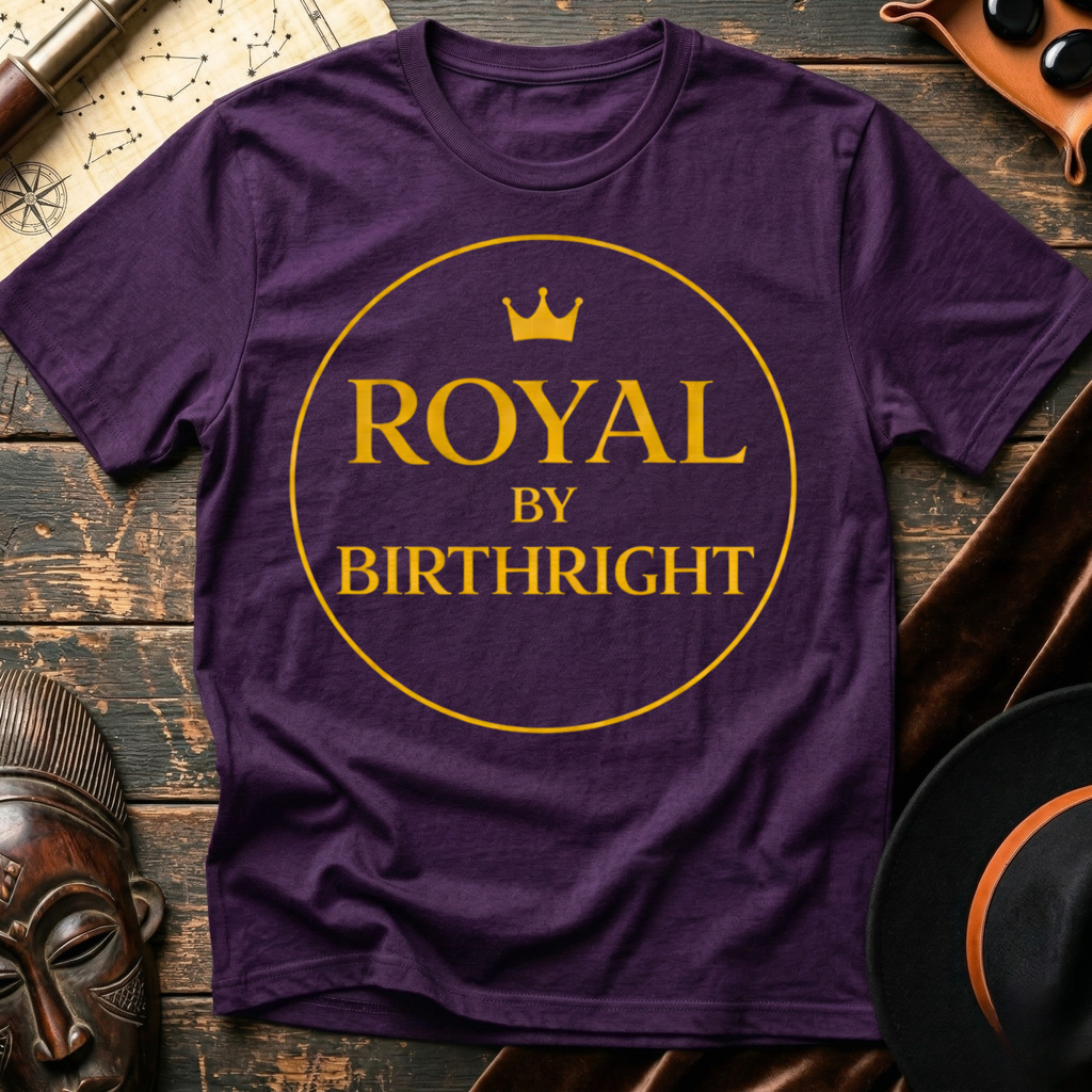 Royal by Birthright T-Shirt